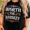 GTN Worth The Whiskey T-shirt New Arrivals