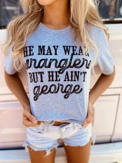 Buckin Barn Tees He May Wear Wranglers Tee