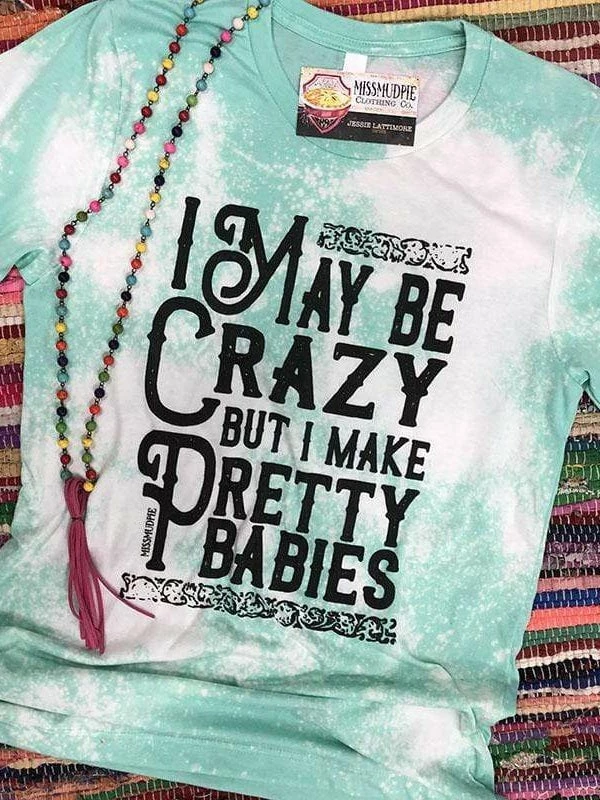 Miss Mud Pie I May Be Crazy Bleached Tee 3 Miss Mud Pie I May Be Crazy Bleached Tee