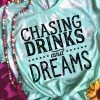 Miss Mud Pie Chasing Drinks And Dreams T-shirt - Mint Bleached