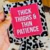 Southern Grace Thick Thighs & Thin Patience Sequin Can Coolers