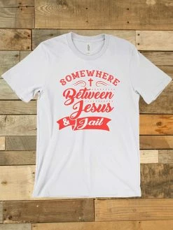 GTN Somewhere Between Jesus And Jail T-shirt New Arrivals