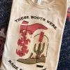 Miss Mud Pie Clothing These Boots Were Made For Walkin T-shirt 2 Miss Mud Pie Clothing These Boots Were Made For Walkin T-shirt